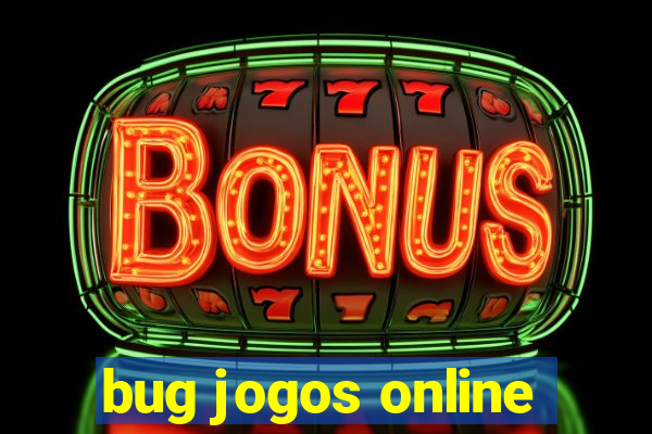 bug jogos online